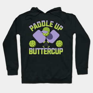 Paddle Up Buttercup Pickleball Player Enthusiast Game Day Hoodie